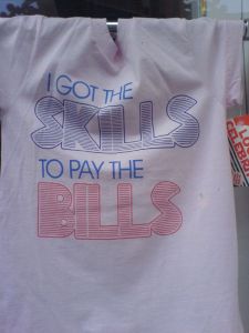 I got the Skills to pay the Bills!